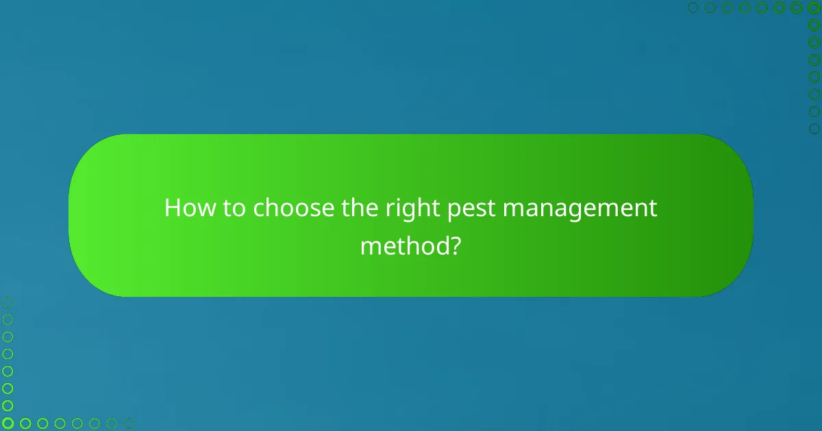 How to choose the right pest management method?