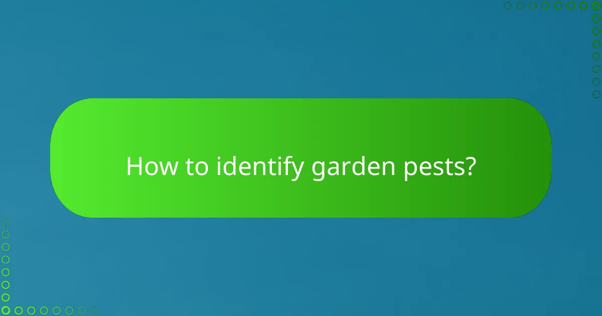 How to identify garden pests?